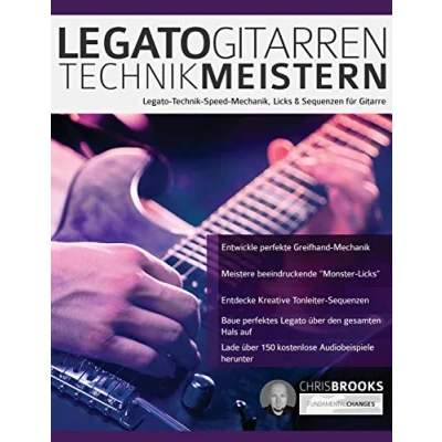 Abbildung von Legato Gitarrentechnik Meistern: Technik Speed Mechanik, Licks &amp; Sequenzen für Gitarre (Theorie und lernen)