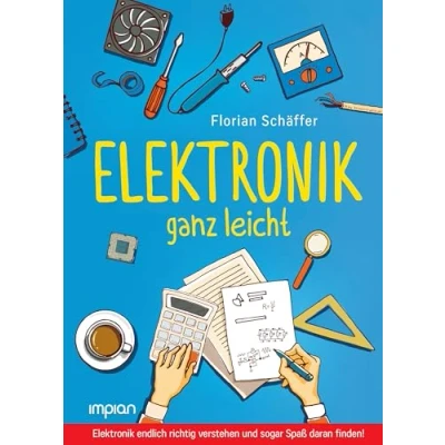 Abbildung von Elektronik ganz leicht: endlich richtig verstehen und sogar Spaß daran finden!