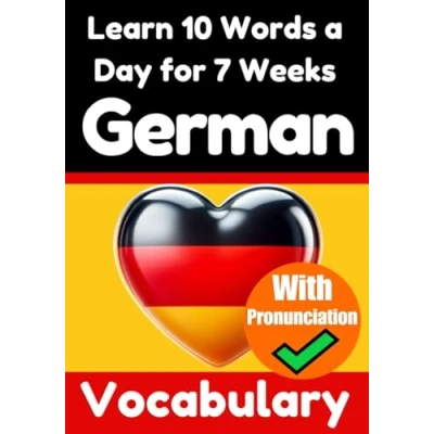 Abbildung von German Vocabulary Builder: Learn 10 Words A Day for 7 Weeks The Daily Challenge: Comprehensive Guide Children and Beginners to ... Language (Books Learning German)
