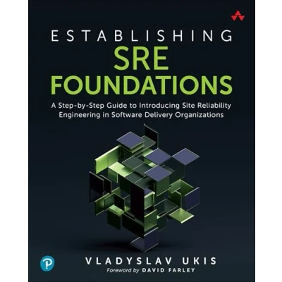 Abbildung von Establishing SRE Foundations: A Step by Guide to Introducing Site Reliability Engineering in Software Delivery Organizations