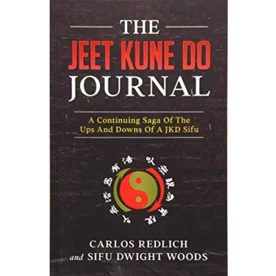Abbildung von The Jeet Kune Do Journal: A Continuing Saga Of Ups And Downs JKD Sifu