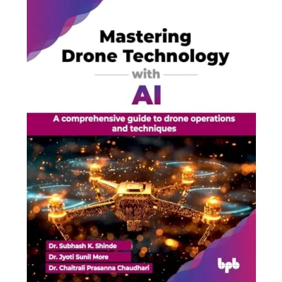 Abbildung von Mastering drone Technology with AI: A comprehensive guide to operations and techniques (English Edition)