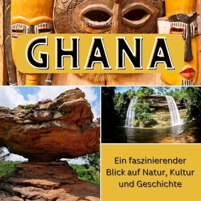 Abbildung von Ghana: Ein faszinierender Blick auf Natur, Kultur und Geschichte