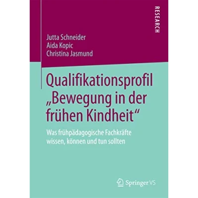 Abbildung von Qualifikationsprofil „Bewegung in der frühen Kindheit“: Was frühpädagogische Fachkräfte wissen, können und tun sollten