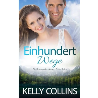 Abbildung von Einhundert Wege (Ein Roman der Aspen Cove Reihe, Band 8)