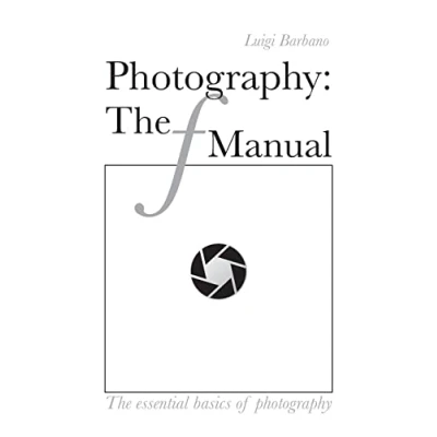 Abbildung von Photography: The f Manual: essential basics of photography