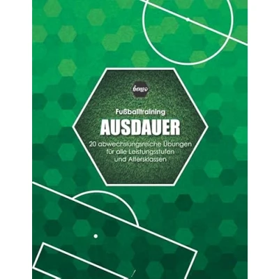 Abbildung von Fussballtraining Ausdauer: 20 abwechslungsreiche Übungen für alle Leistungsstufen und Altersklassen