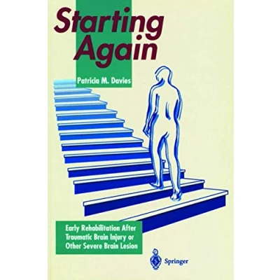 Abbildung von Starting Again: Early Rehabilitation After Traumatic Brain Injury or Other Severe Lesion
