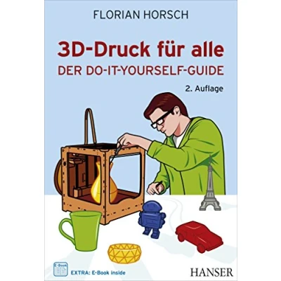 Abbildung von 3D Druck für alle: Der DO it yourself Guide (#makers IT)