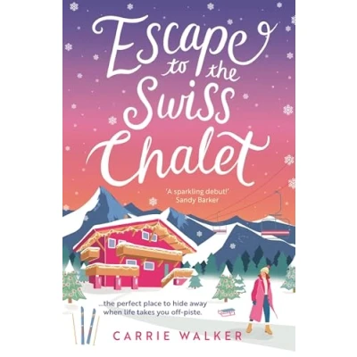 Abbildung von escape to The Swiss Chalet: must read hilarious new fiction debut with in 2023! (Holiday Romance)