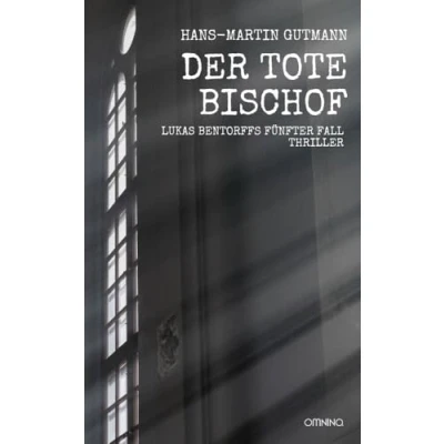 Abbildung von Der tote Bischof: Lukas Bentorffs fünfter Fall. Thriller