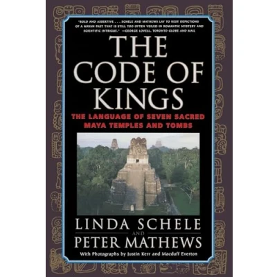 Abbildung von The Code of Kings: Language Seven Sacred Maya Temples and Tombs