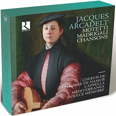Abbildung von Jacques Arcadelt: Madrigali, Chansons, Motetti