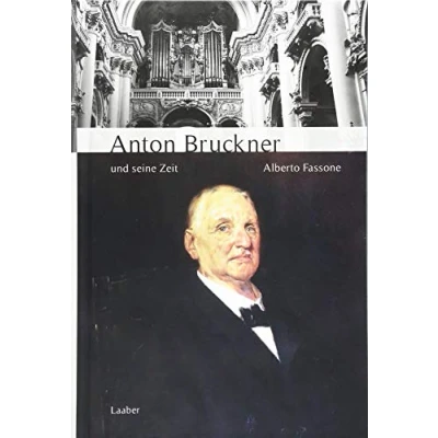 Abbildung von Anton Bruckner und seine Zeit (Große Komponisten ihre Zeit)