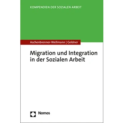 Abbildung von Migration und Integration in der Sozialen Arbeit (Kompendien Arbeit)