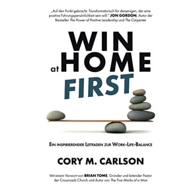 Abbildung von Win at Home First: Ein inspirierender Leitfaden zur Work Life Balance
