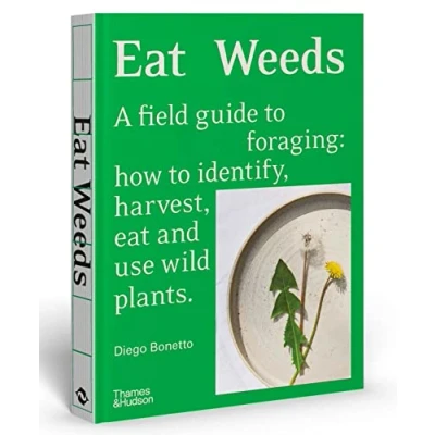 Abbildung von eat Weeds: A field guide to foraging: how identify, harvest, and use wild plants
