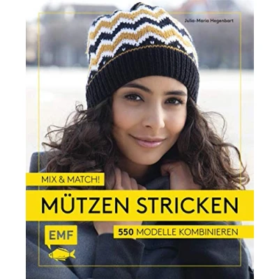 Abbildung von Mix and Match! Mützen stricken: 550 Modelle kombinieren Mit Jacquard , Mosaik und Strukturmustern