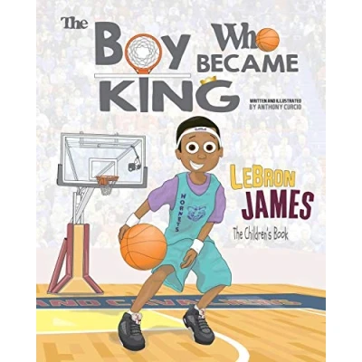 Abbildung von LeBron James: The Children&#039;s Book: Boy Who Became King