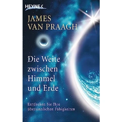 Abbildung von Die Weite zwischen Himmel und Erde. Entdecken Sie Ihre übersinnlichen Fähigkeiten