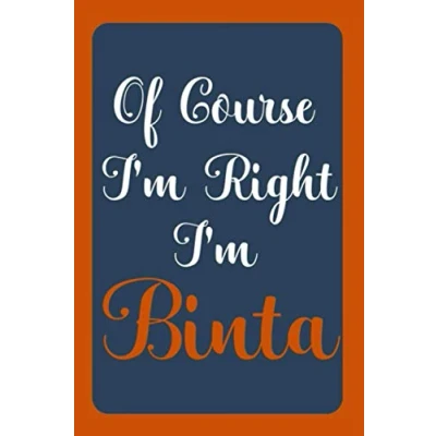 Abbildung von Of Course I&#039;m Right Binta: notebook Gift, Binta name diary gifts, personalized Binta, Gift Idea for 120 Pages