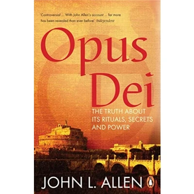 Abbildung von Opus Dei: The Truth About its Rituals, Secrets and Power