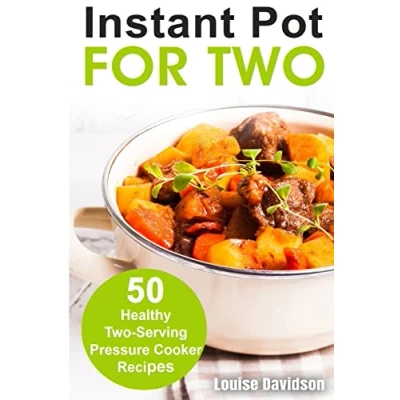 Abbildung von Instant Pot for Two: 50 Healthy Two Serving Pressure Cooker Recipes (Cooking Ways)