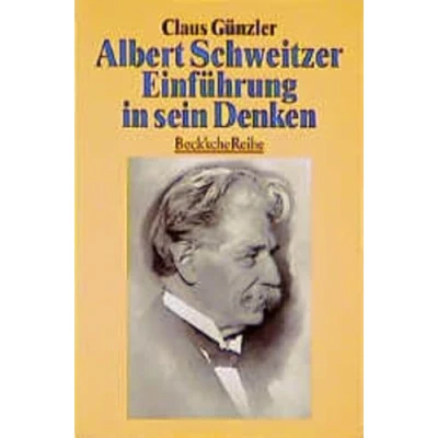 Abbildung von Albert Schweitzer: Einführung in sein Denken