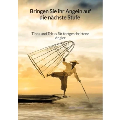 Abbildung von Bringen Sie ihr Angeln auf die nächste Stufe Tipps und Tricks für fortgeschrittene Angler: DE
