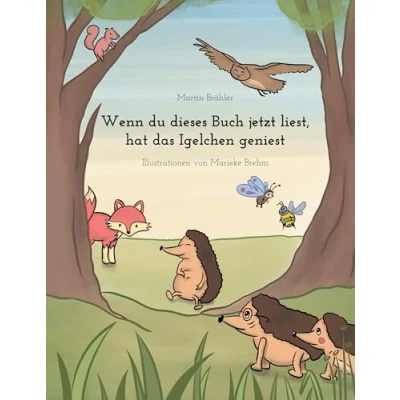 Abbildung von Wenn du dieses Buch jetzt liest hat das Igelchen geniest
