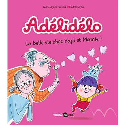 Abbildung von Adélidélo, Tome 07: La belle vie avec Papi et Mamie