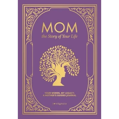 Abbildung von Mom, the Story of Your Life: Words, My Legacy: A Mother&#039;s Guided Journal (A Keepsake Roots &amp; Growth)