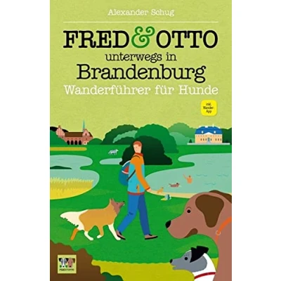 Abbildung von FRED &amp; OTTO unterwegs in Brandenburg: Wanderführer für Hunde