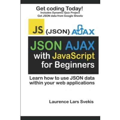 Abbildung von JSON and AJAX with JavaScript for beginners: Learn how to use data within your web applications