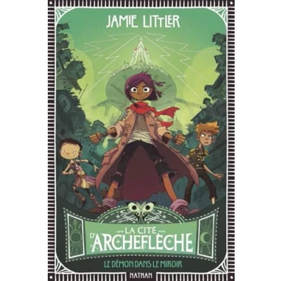 Abbildung von La cité d&#039;Archeflèche Tome 1 le démon dans miroir