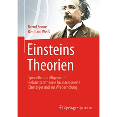 Abbildung von Einsteins Theorien: Spezielle und Allgemeine Relativitätstheorie für interessierte Einsteiger zur Wiederholung