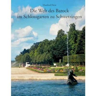Abbildung von Die Welt des Barock im Schlossgarten zu Schwetzingen