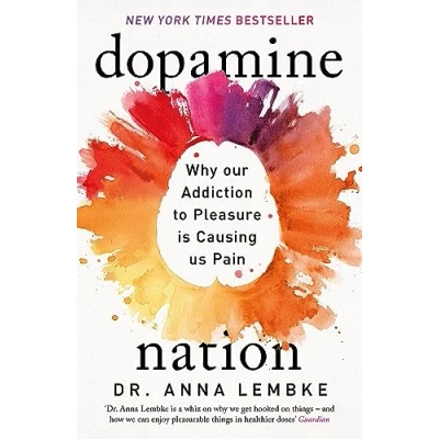 Abbildung von Dopamine Nation: Why our Addiction to Pleasure is Causing us Pain