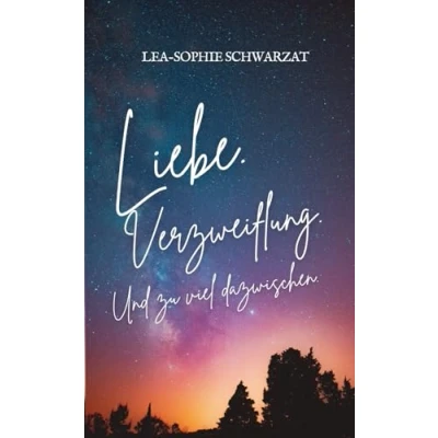 Abbildung von Liebe. Verzweiflung. Und zu viel dazwischen. (zu dazwischen Reihe, Band 1)