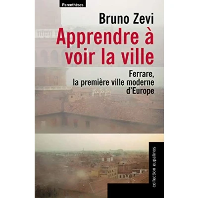 Abbildung von APPRENDRE A VOIR la VILLE: Ferrare, première ville moderne d&#039;Europe