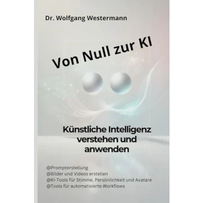 Abbildung von Von Null zur KI: Künstliche Intelligenz verstehen und anwenden
