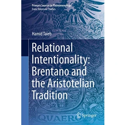 Abbildung von Relational Intentionality: Brentano and the Aristotelian Tradition (Primary Sources in Phenomenology)