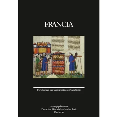 Abbildung von Francia 42 (2015): Forschungen zur westeuropäischen Geschichte: Westeuropaischen Geschichte (Francia Geschichte, Band 42)
