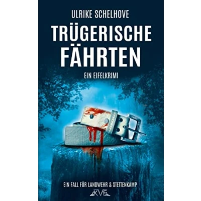 Abbildung von Trügerische Fährten Ein Eifel Krimi: Der 2. Fall für Landwehr &amp; Stettenkamp (Ein Ilka Alex Stettenkamp, Band 2)