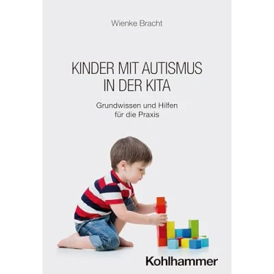 Abbildung von Kinder mit Autismus in der Kita: Grundwissen und Hilfen für die Praxis