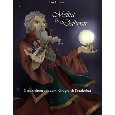 Abbildung von Melira &amp; Dellwyn: Geschichten aus dem Königreich Sonderbar