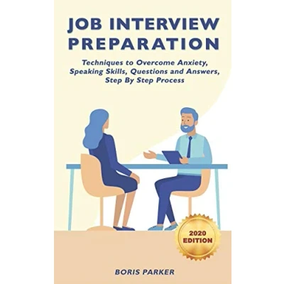 Abbildung von Job Interview Preparation: Techniques to Overcome Anxiety, Speaking Skills, Questions and Answers, Step By Process