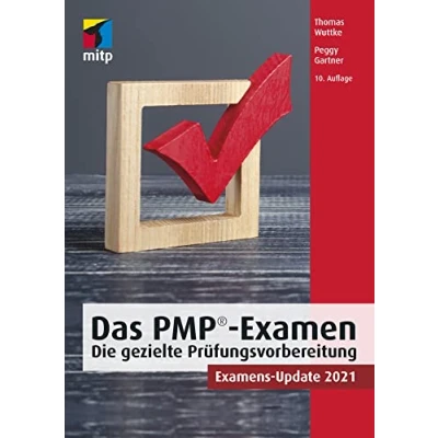 Abbildung von Das PMP® Examen: Die gezielte Prüfungsvorbereitung. Examens Update 2021 (mitp Business)