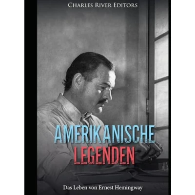 Abbildung von Amerikanische Legenden: Das Leben von Ernest Hemingway