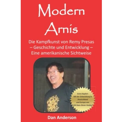Abbildung von Modern Arnis Die Kampfkunst von Remy Presas: Geschichte und Entwicklung Eine amerikanische Sichtweise